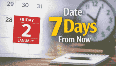 Calendar showing the date 7 days from today highlighted for a quick deadline check