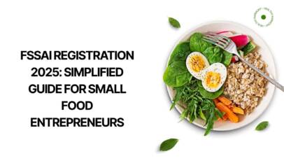 FSSAI Registration 2025 Simplified Guide for Small Food Entrepreneurs