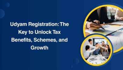 Udyam Registration The Key to Unlock Tax Benefits, Schemes, and Growth