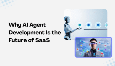 Why AI Agent Development Is the Future of SaaS