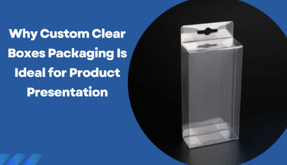 Custom Clear Boxes Packaging